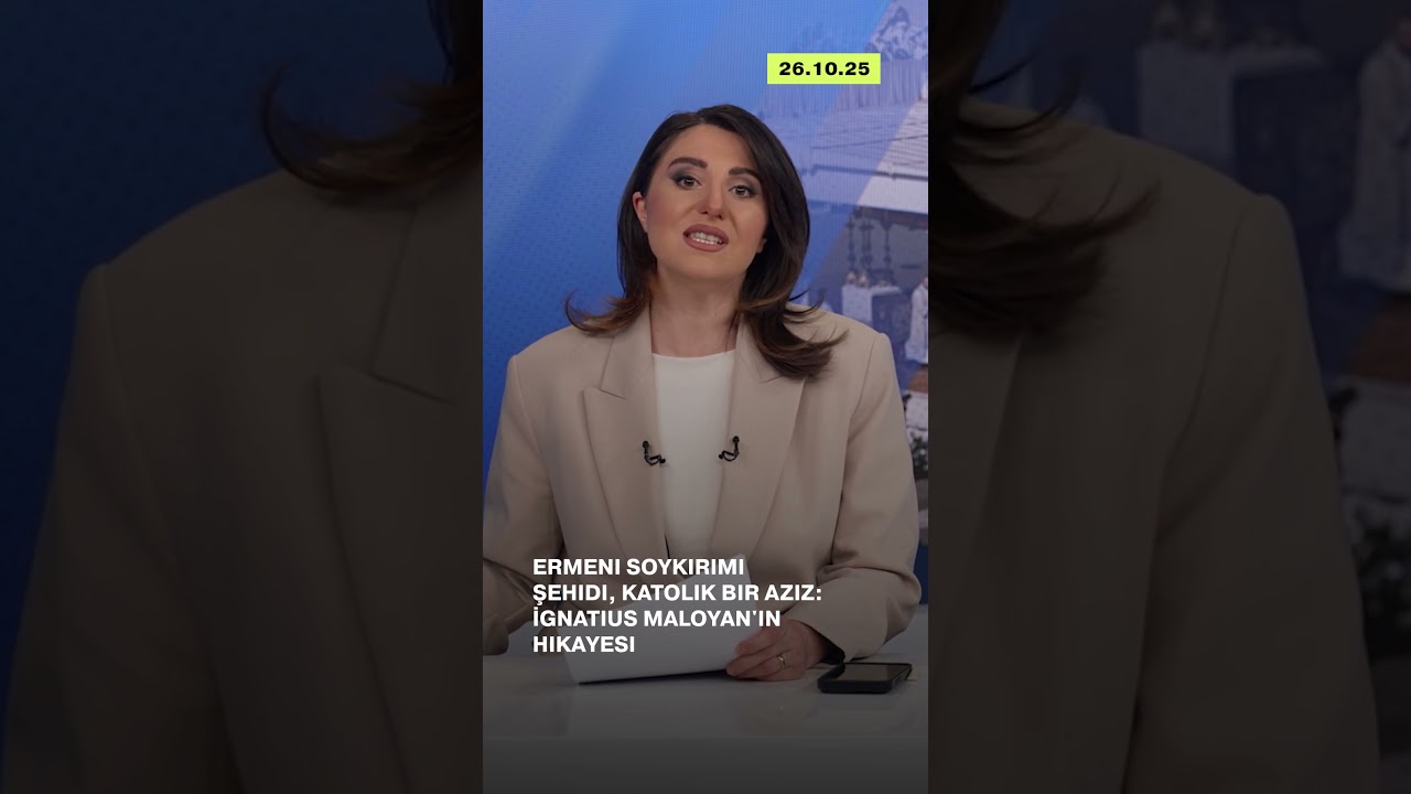 Ermeni Soykırımı Şehidi, Katolik bir Aziz: İgnatius Maloyan'ın Hikayesi | ReOpen Media Turkish