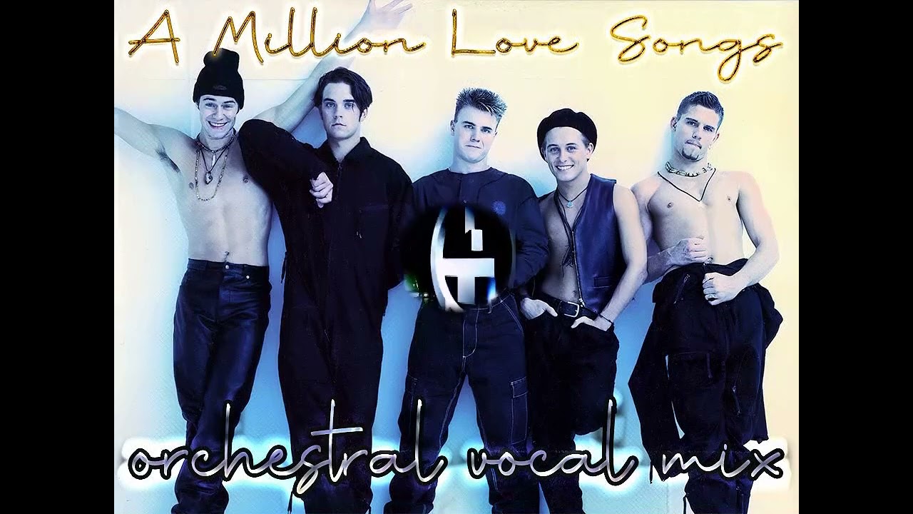 Take That - A Million Love Songs (Orchestral Vocal Mix)