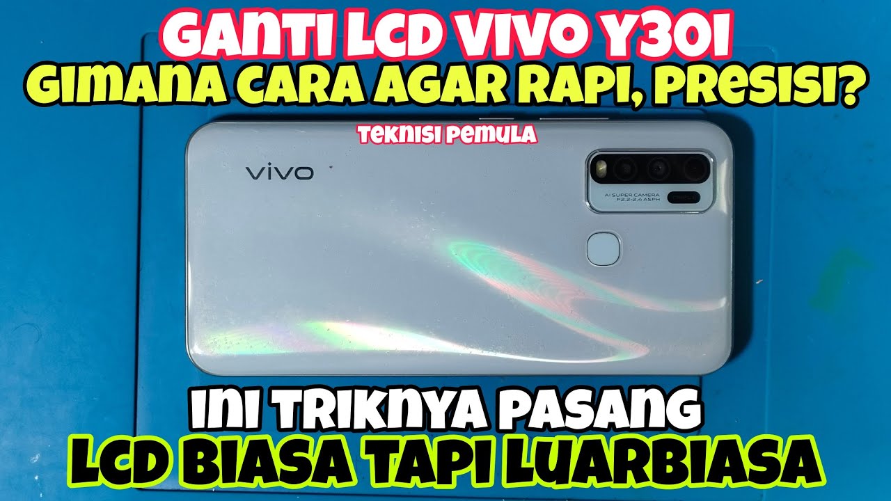 Trik Cara Ganti LCD Vivo Y30i