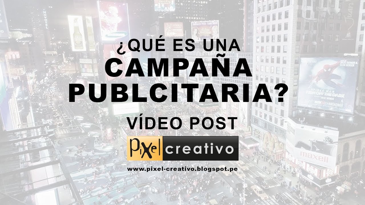 &iquest;Qu&eacute; es una campa&ntilde;a publicitaria?