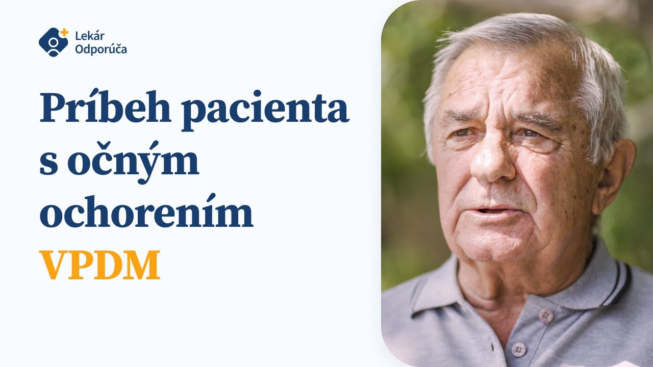 Príbeh pacienta s očným ochorením VPDM (vekom podmienená degenerácia makuly)