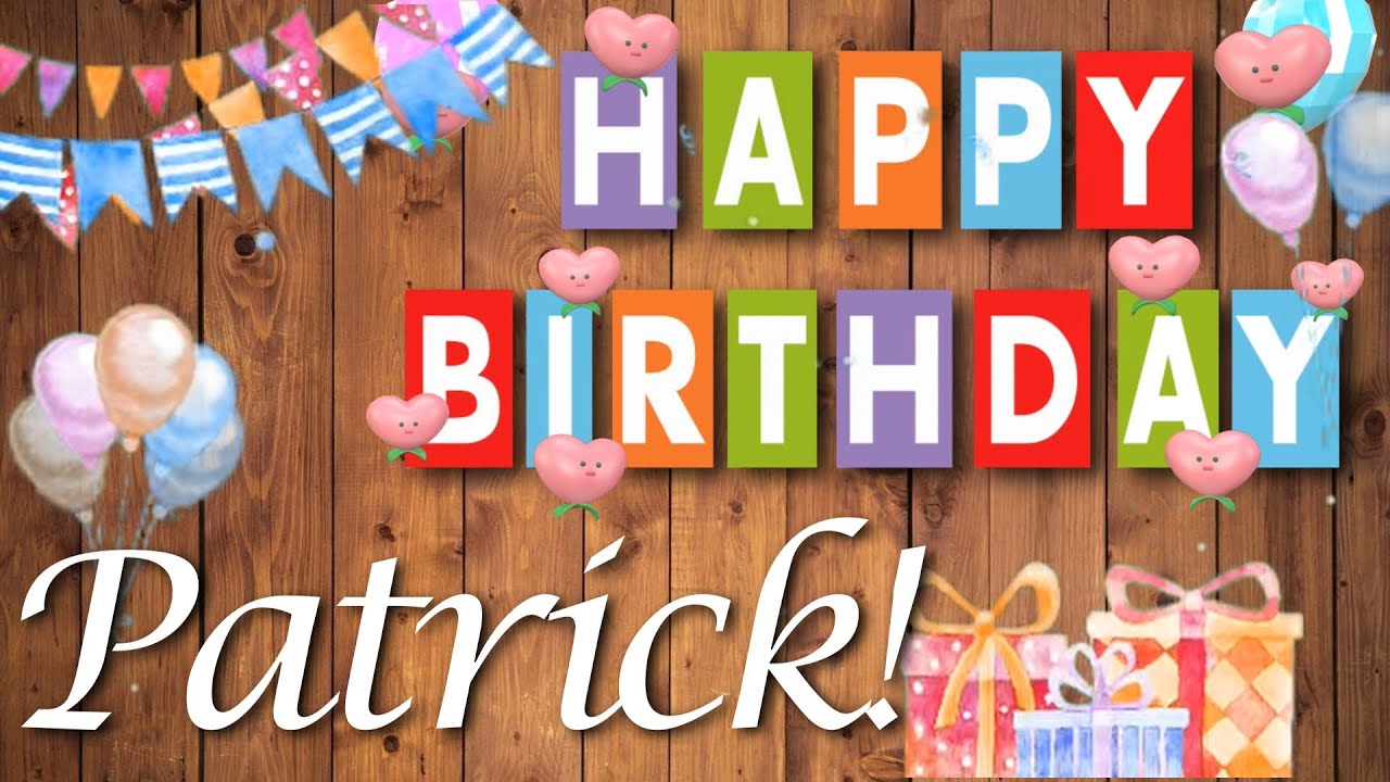 Alles Gute lieber Patrick! Herzlichen Glückwunsch zum Geburtstag!