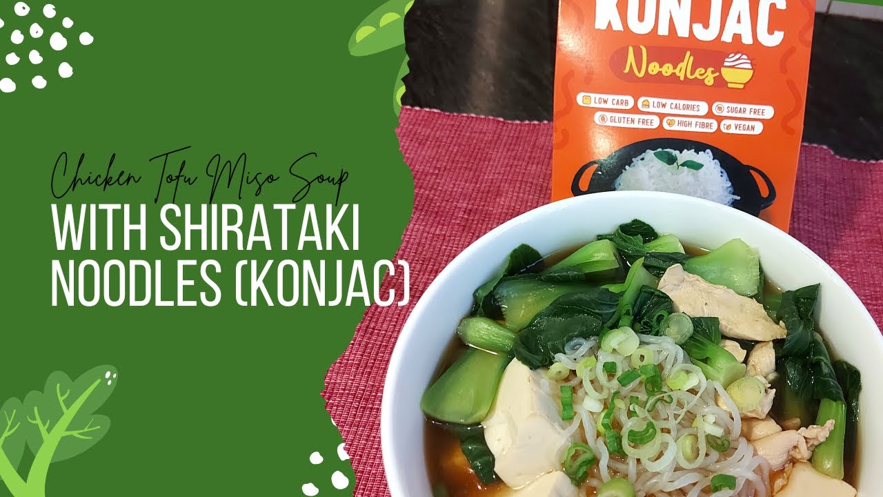 Chicken Tofu Miso Soup with Shirataki Noodles ( KONJAC NOODLES)