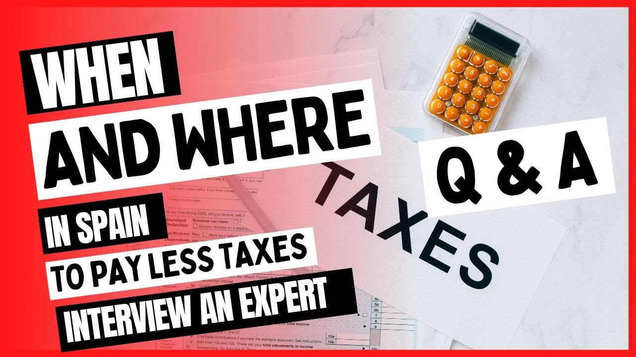 When and Where live in Spain to pay less taxes. Interview with an Expert
