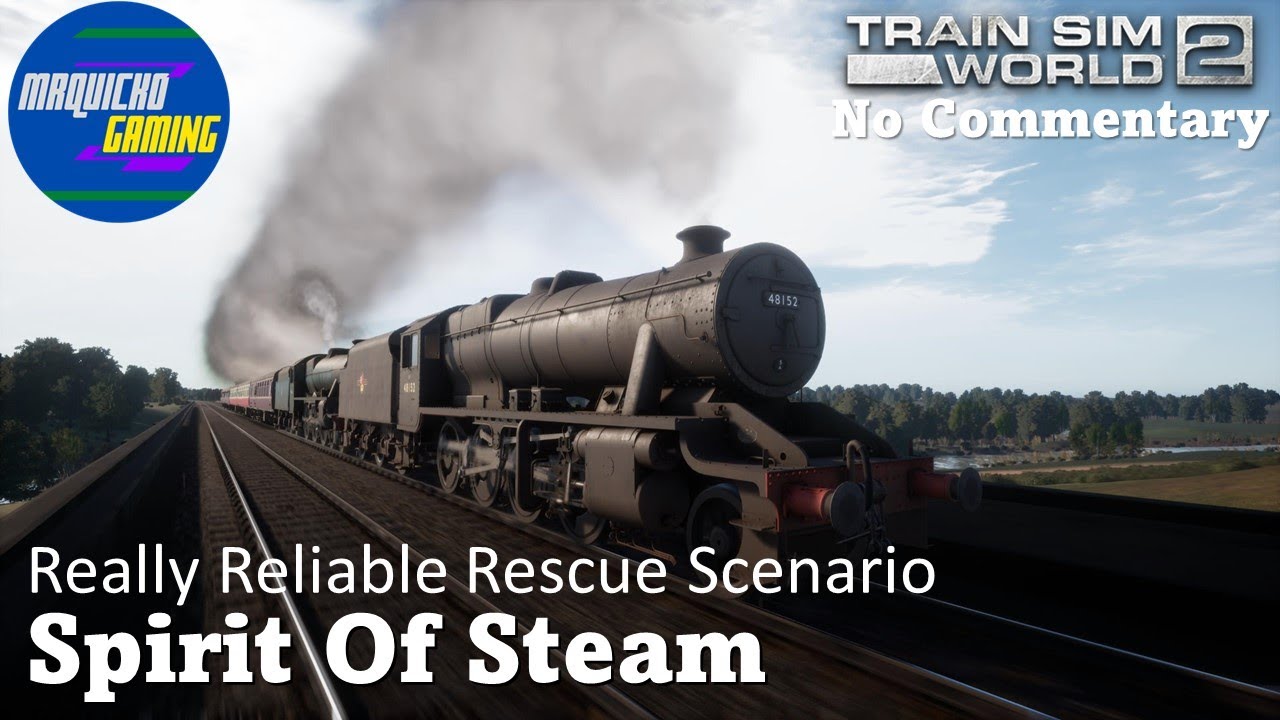 Really Reliable Rescue Scenario | Spirit Of Steam | Train Sim World 2