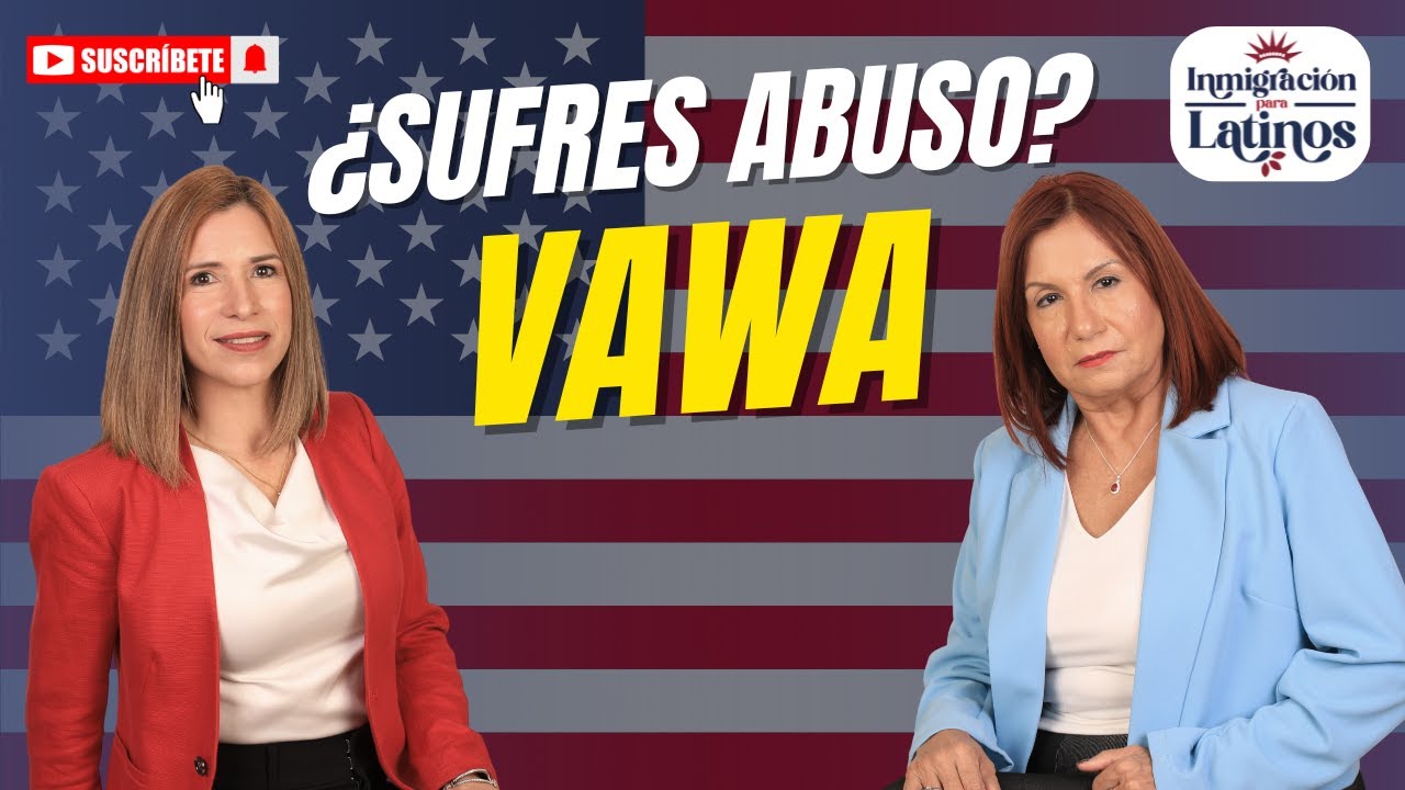 VAWA: Cómo calificar para la residencia por violencia doméstica en Estados Unidos