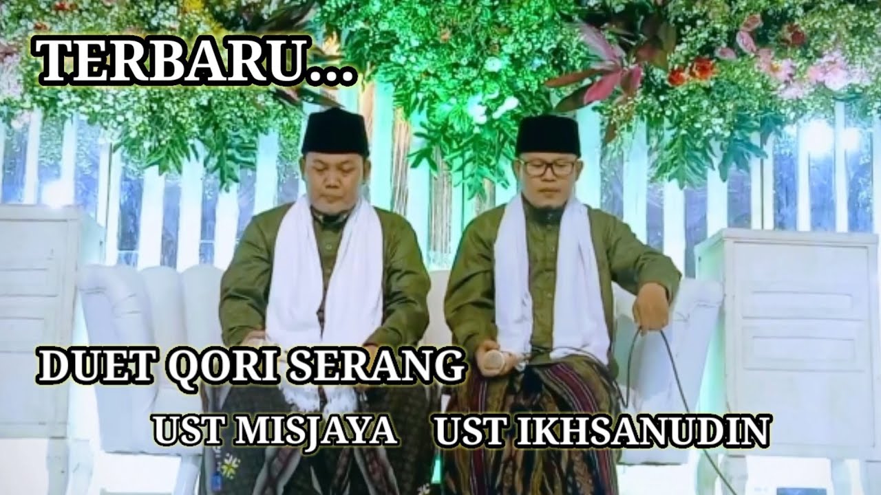 QORI DUET SERANG TERBARU || UST MISJAYA & UST IKHSANUDIN