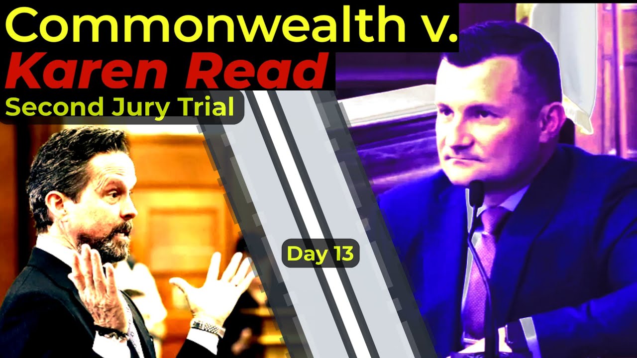 Karen Read retrial - DAY 13 - Commonwealth's Case - Live Watch and Attorney Analysis