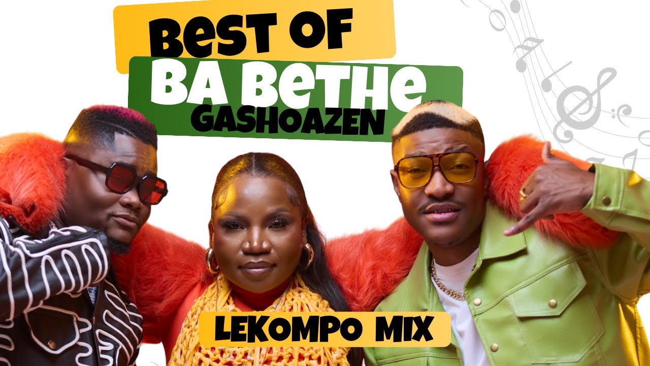 LEKOMPO MIX 2025 | Best of Ba bethe Gashoazen | ft. Kharishma, Makhadzi, Vida Soul 