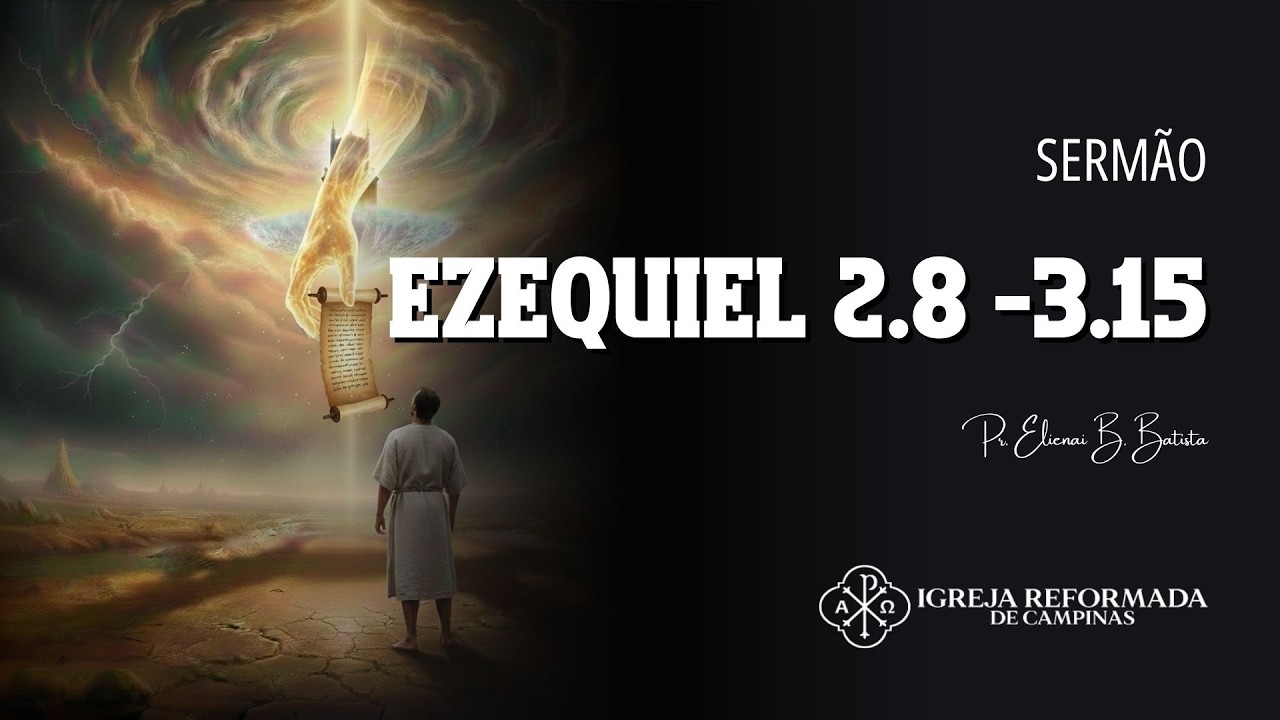 Ezequiel 2.8-3.15 | A capacitação soberana para o ministério