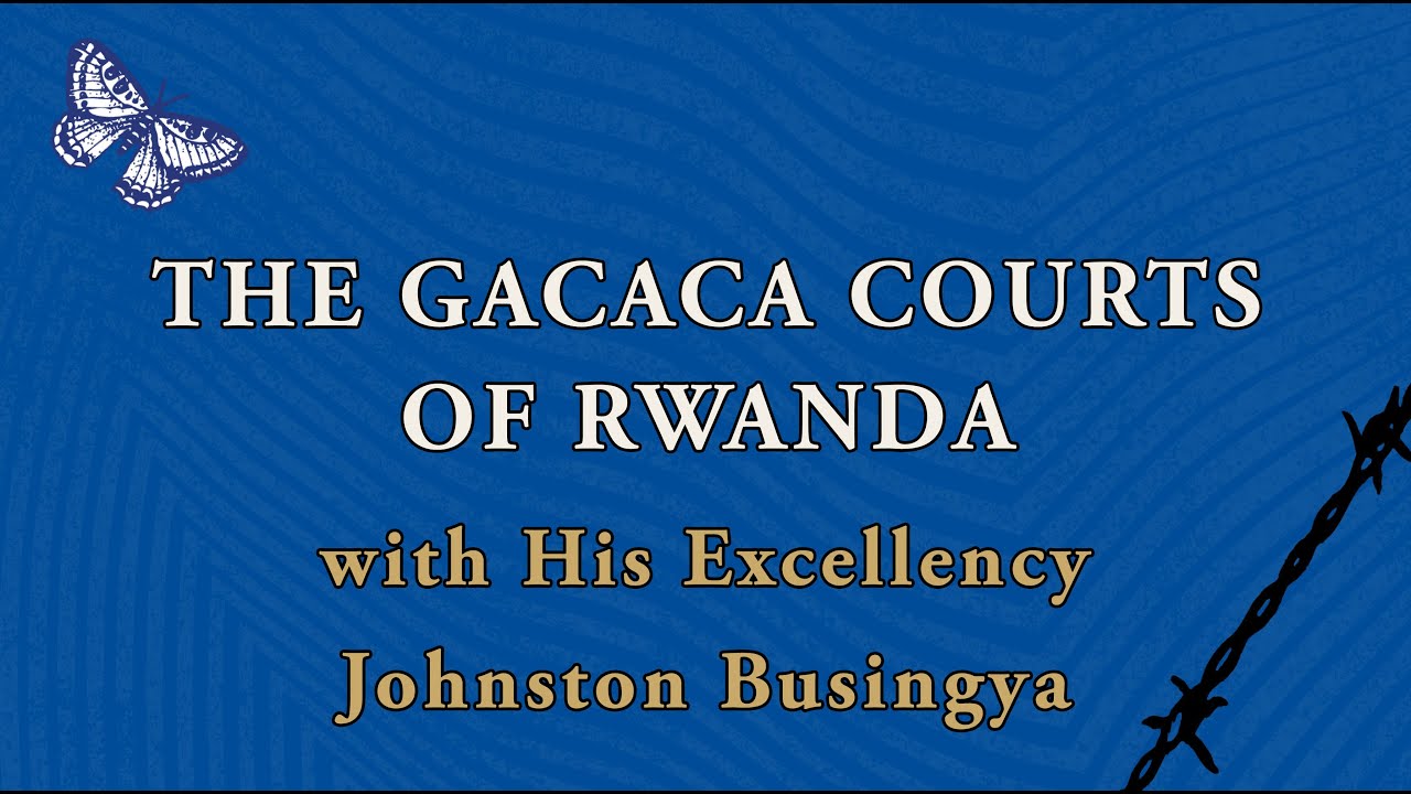 The Gacaca Courts of Rwanda, w/ Johnston Busingye (4-29-25) SSU-HGLS #holocausteducation #history