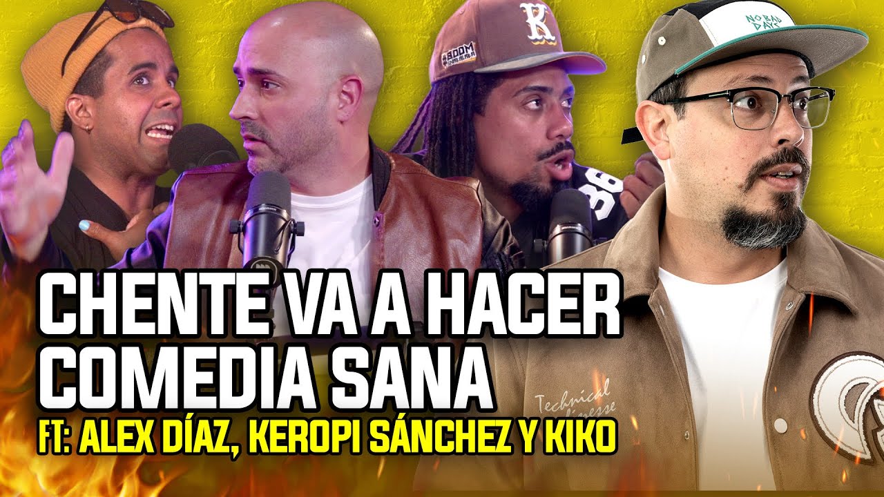 CHENTE VA A HACER COMEDIA SANA CON KEROPI, ALEX DÍAZ Y KIKO BLADE