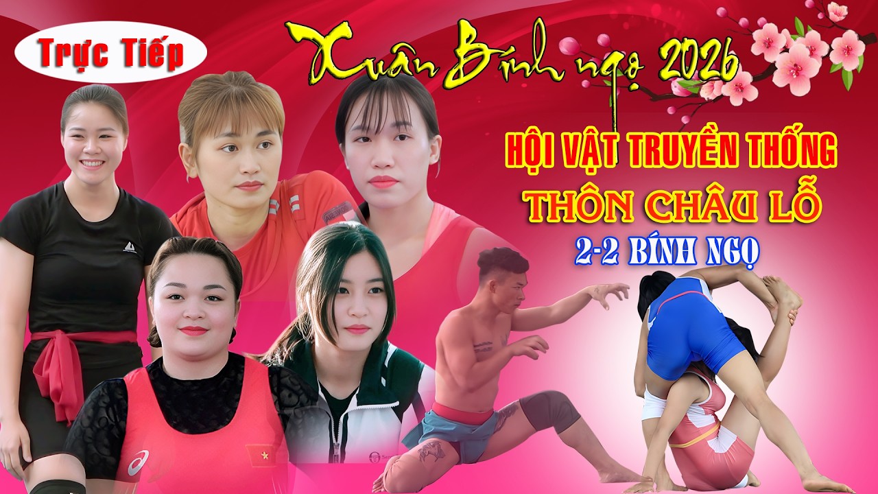 🔴🔴🔴Trực Tiếp: ĐẤU VẬT Châu Lỗ, 2 - 2 BÍNH NGỌ - 2026. Vietnamese women's wrestlin