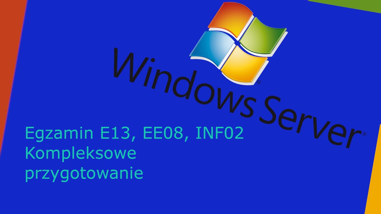 Kompleksowe przygotowanie do egzaminu praktycznego E13, EE08, INF02. Windows Server 2008 R2.