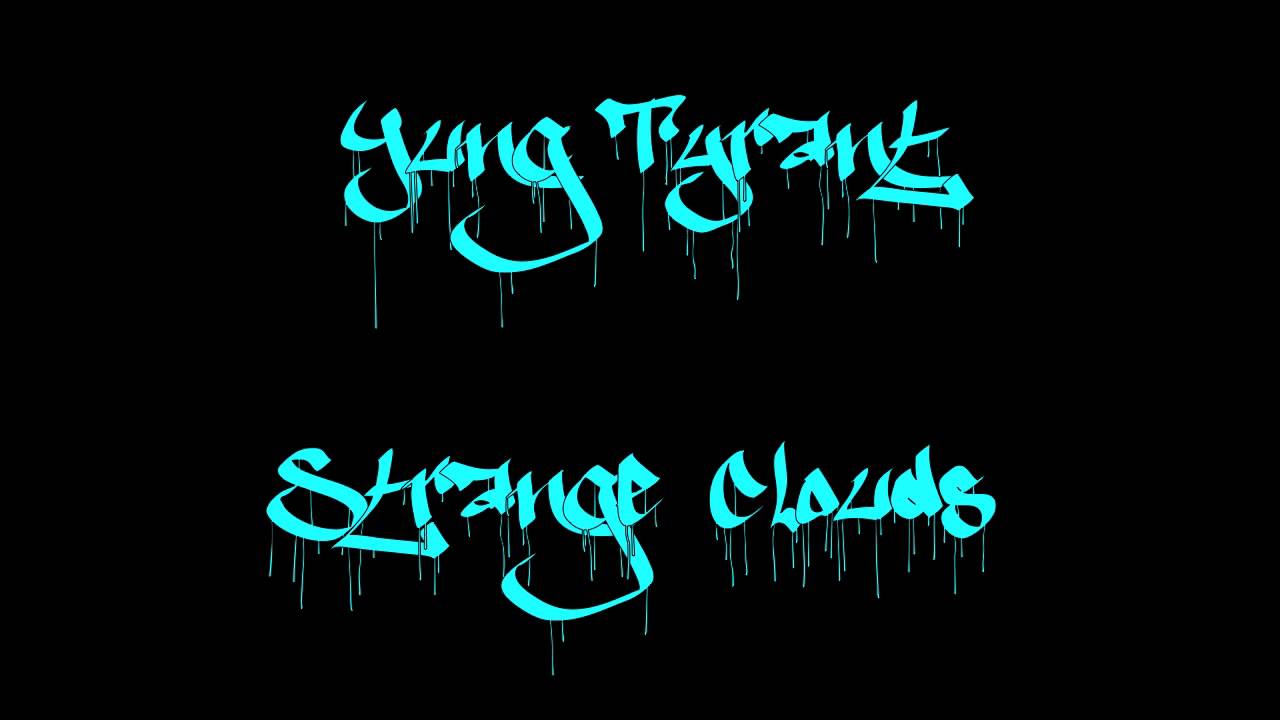 Yung Tyrant - Strange Clouds