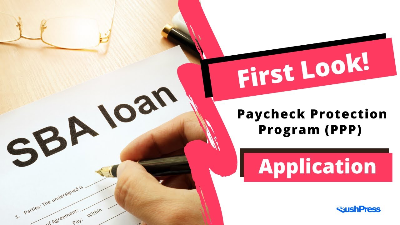 PPP Application First Look - Paycheck Protection Program - Forgivable loan to support your business.