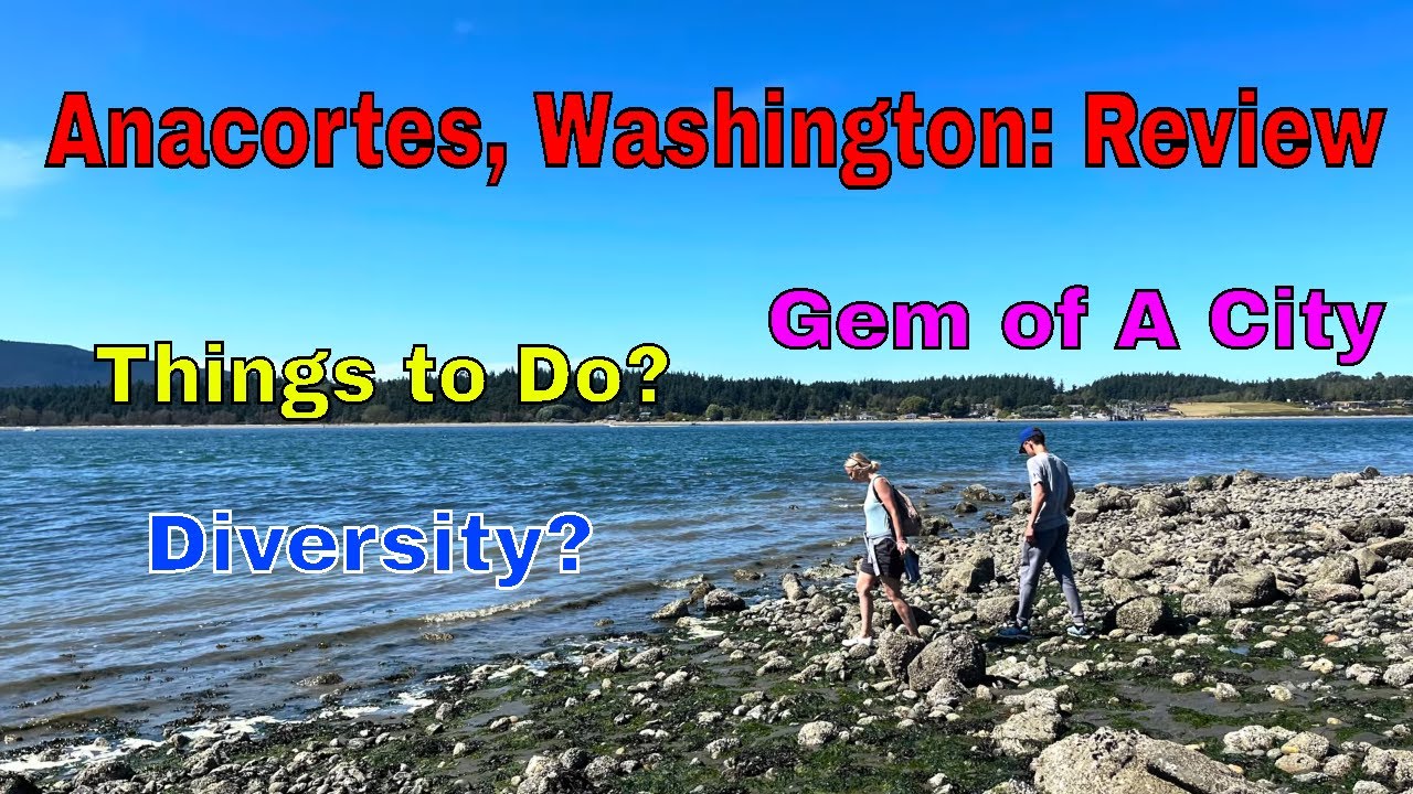 Review of Anacortes Washington: Diversity, Things to Do & Should You Visit? #seattle #pugetsound