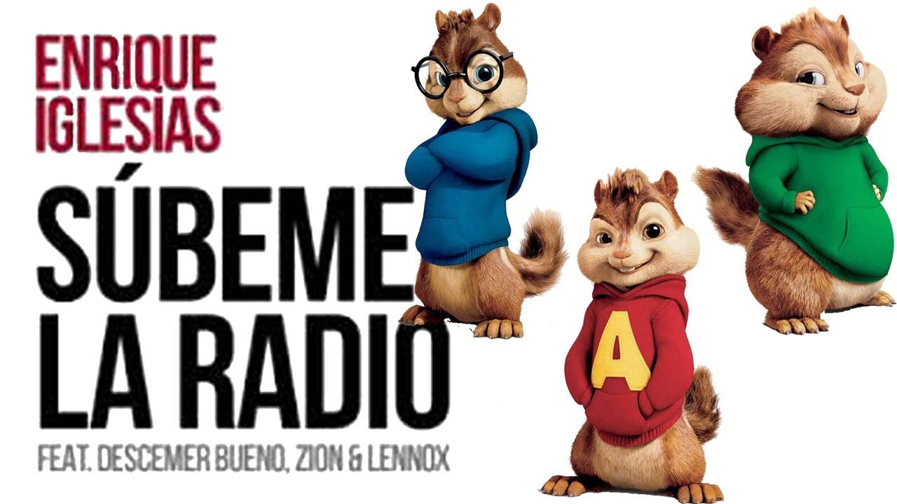 (+Lyrics)Enrique Iglesias - SUBEME LA RADIO ft. Descemer Bueno, Zion & Lennox (Official Chipmunks)