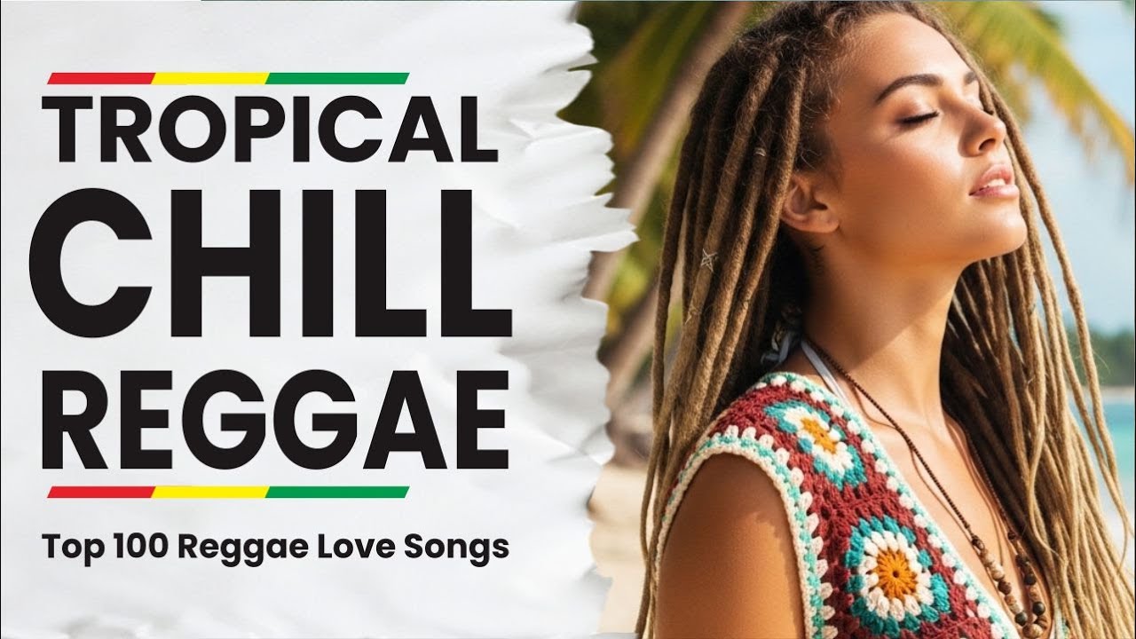 Island Chill Reggae 24/7 - Tropical Chillout Mix for Relaxing