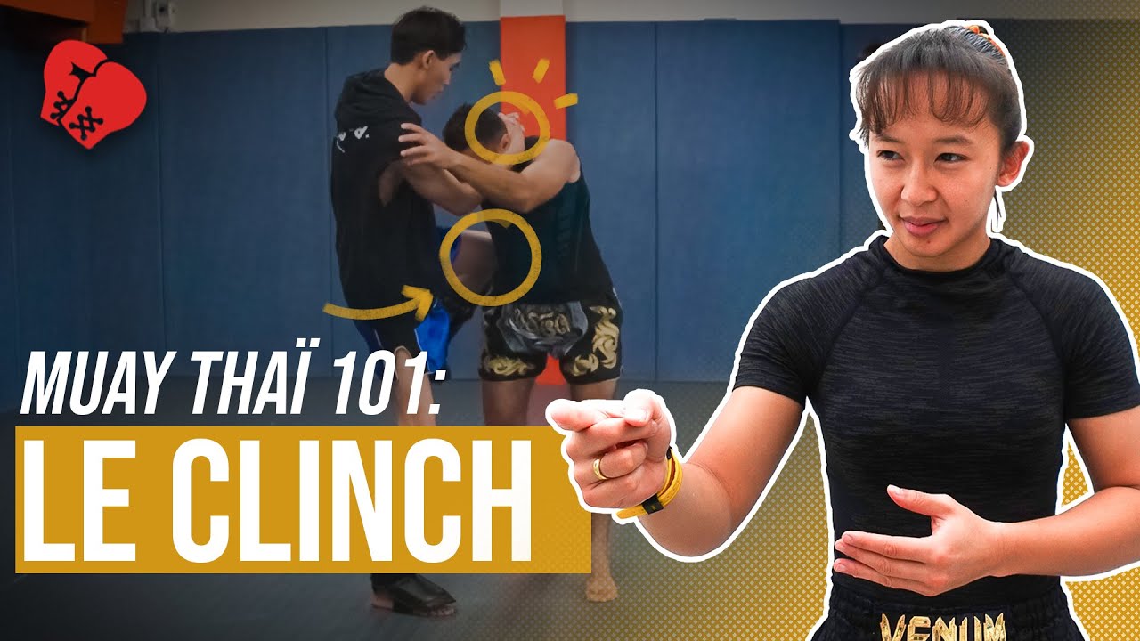 Muay Thaï 101 - Ép. 7 Clinch