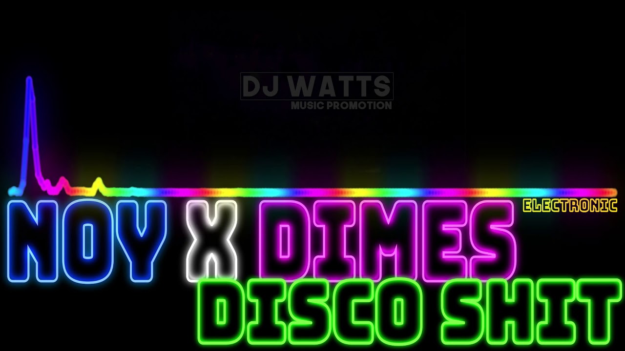 NOY x DIMES - Disco Shit (Original Mix) [Electronic]