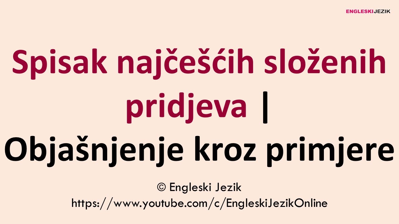Spisak najčešćih složenih pridjeva | Objašnjenje kroz primjere
