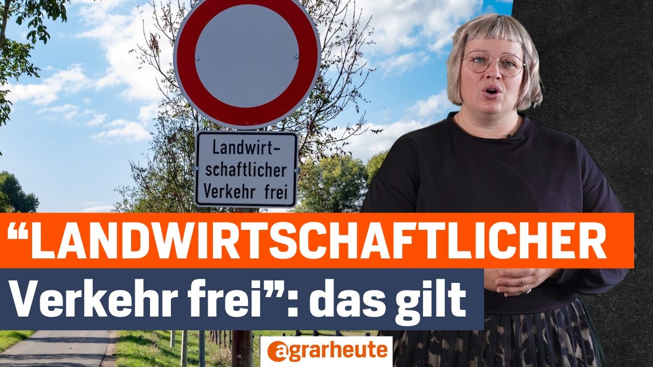 &bdquo;Landwirtschaftlicher Verkehr frei&ldquo;: Wer darf fahren?