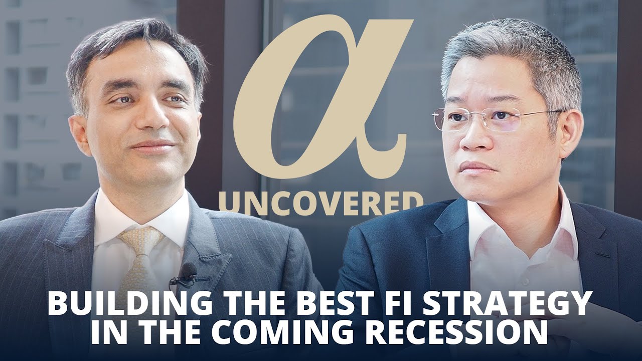 Building the best FI strategy in the coming recession | Alpha Uncovered X Hong Kong Asset Management