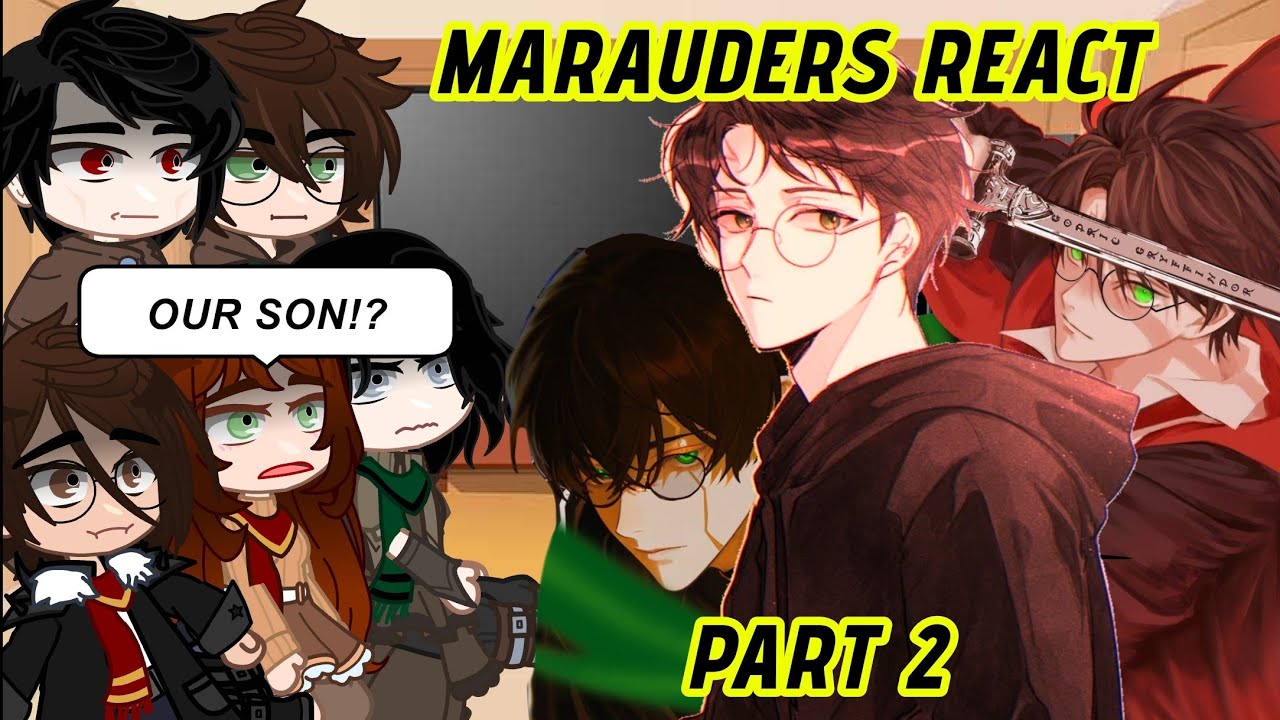 THE MARAUDERS ERA REACT TO HARRY POTTER (TIME TRAVEL AU) PART 2/2