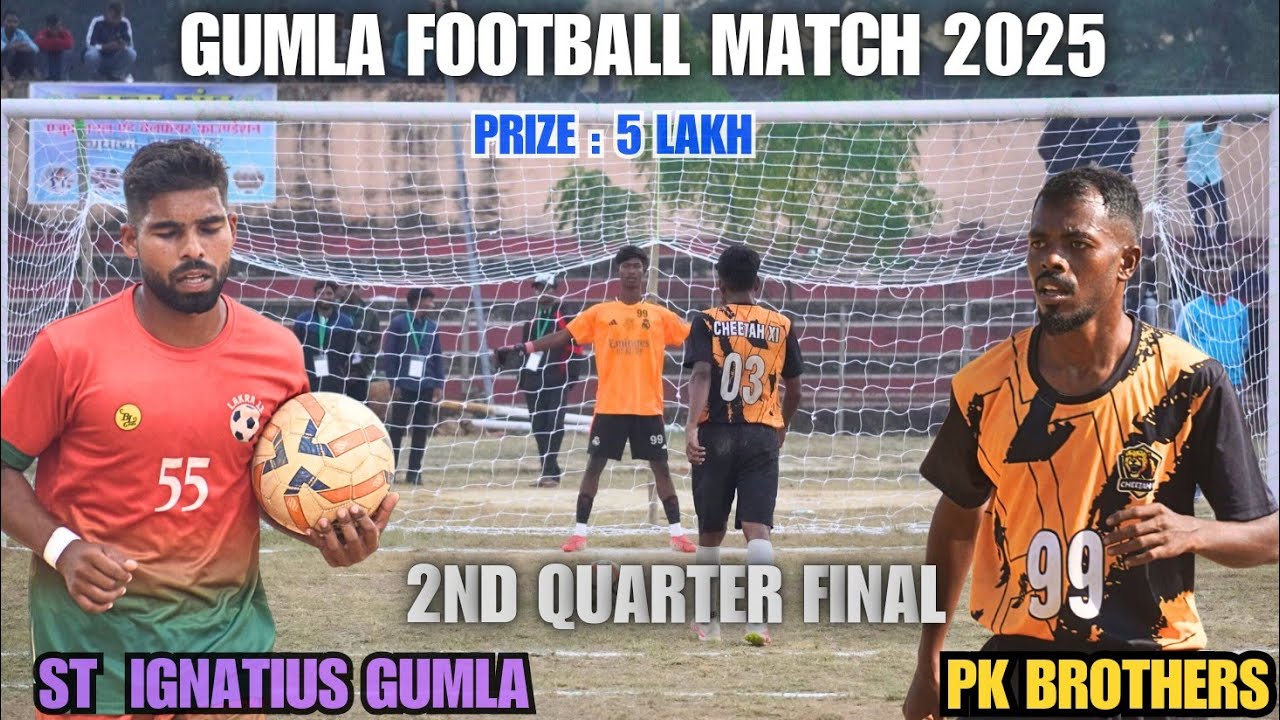 PK Brothers 🆚 ST Ignatius Gumla || 2nd Quarter Final Match || Gumla Football Match 2025 ⚽