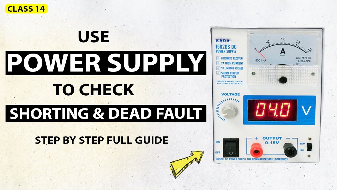 Class 14:How to Use Power Supply to Check Shorting & Dead Fault