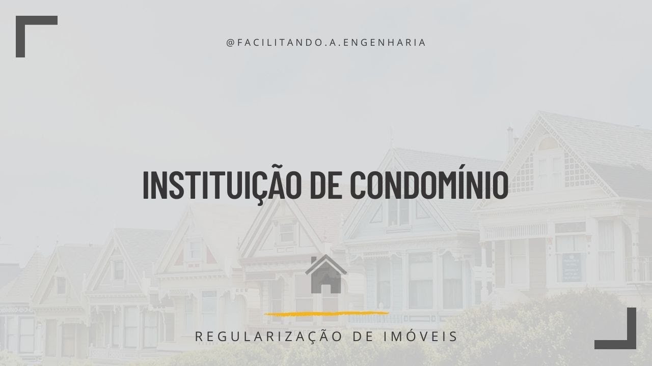 INSTITUIÇÃO DE CONDOMÍNIO - Condomínio edilício, Convenção de condomínio e os Quadros da NBR 12721