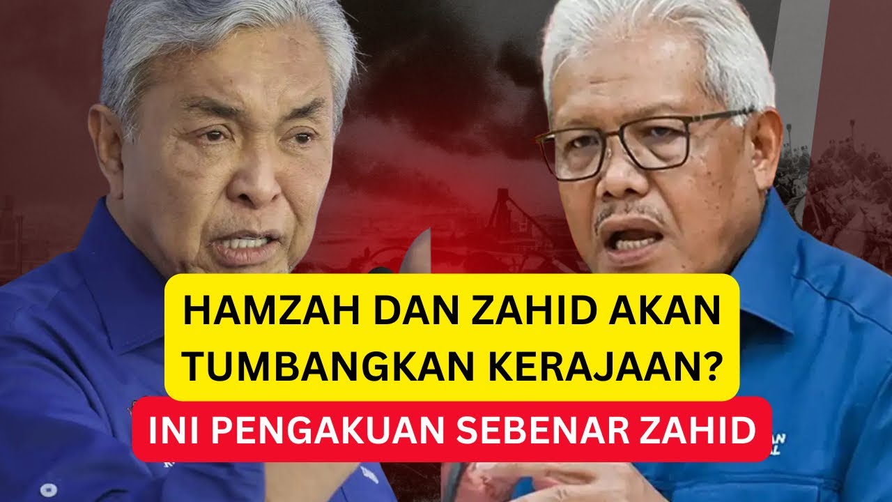 HAMZAH DAN ZAHID BAKAL TUMBANGKAN KERAJAAN? Ini jawapan Terkini ZAHID