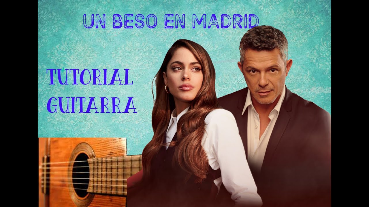 Como tocar Un beso en Madrid ( Tutorial Acordes) Alejandro Sanz- TINI