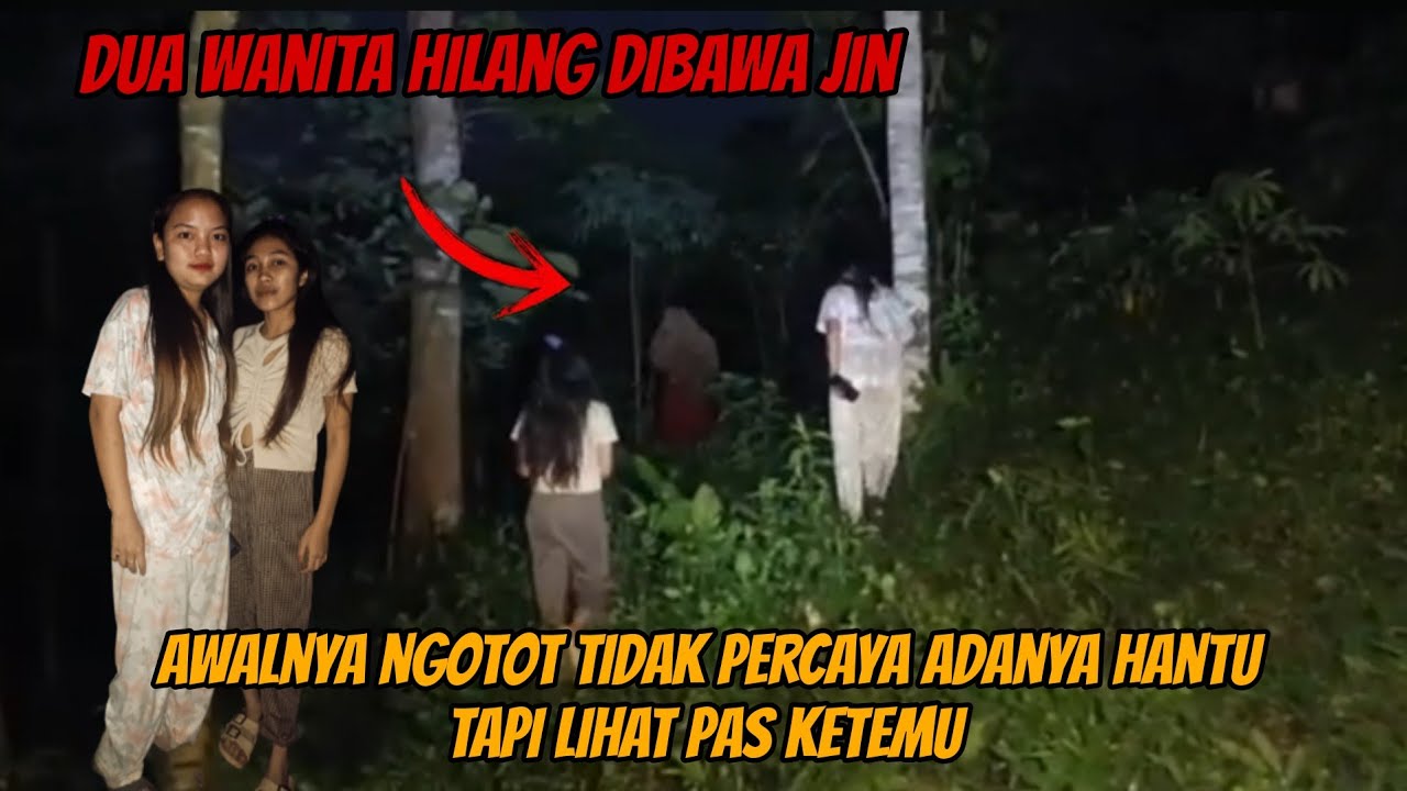 DUO WANITA INI NGEYEL NANTANGIN HANTU MALAH HILANG#botcrmisteri #gendingmisteri #kujanggaluh