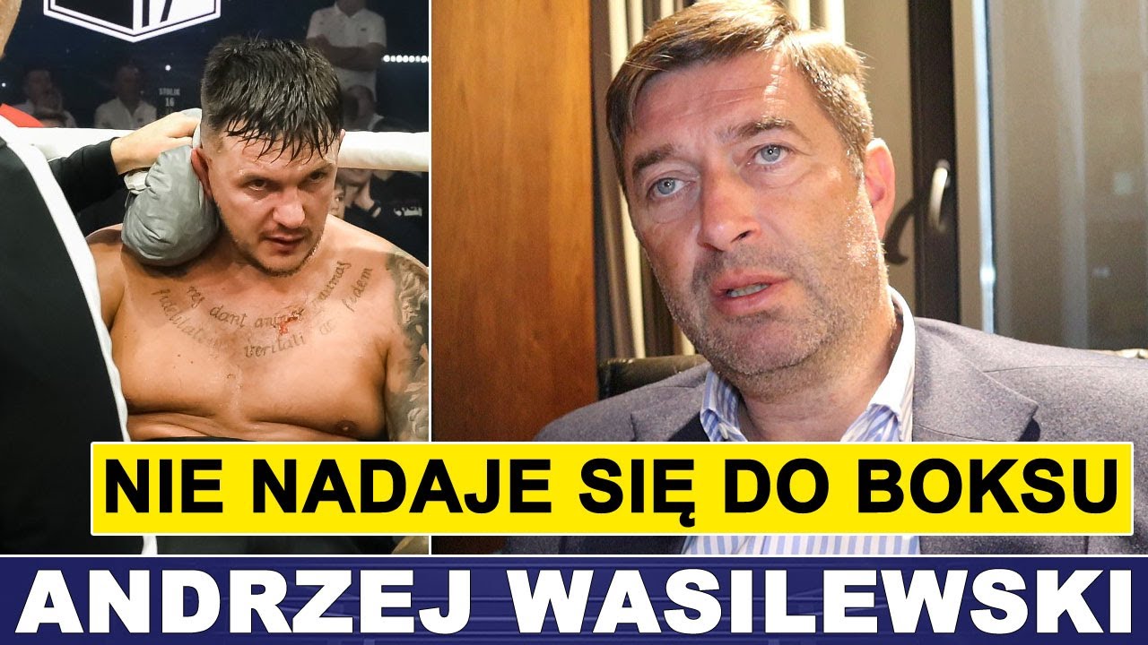 WASILEWSKI: WAWRZYK JUŻ SIĘ DO BOKSU NIE NADAJE