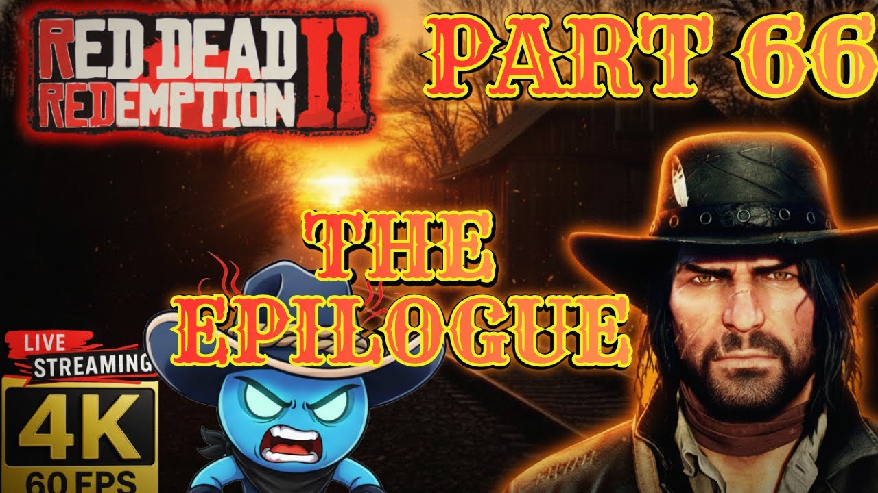 RDR2 FULL STORY MODE - Part 66  - The Epilogue 🔴 LIVE 4K 60FPS