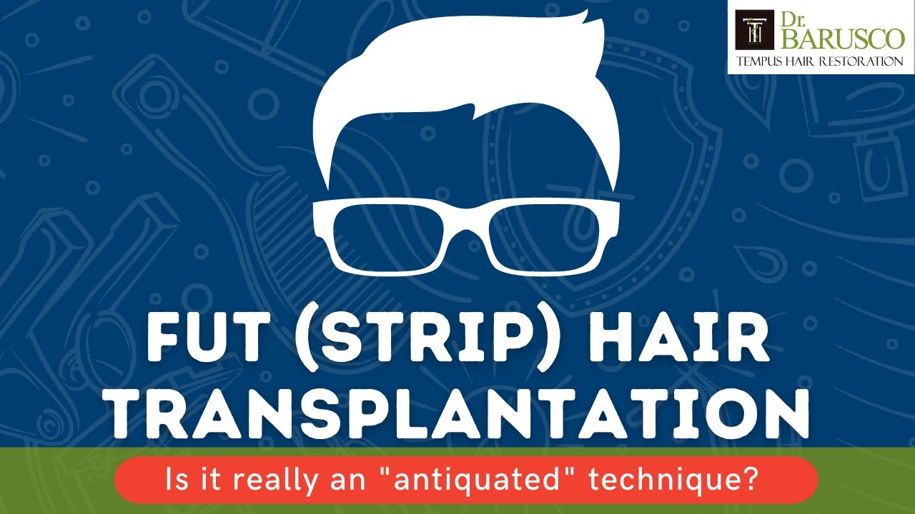 Is FUT (Follicular Unit Transplantation) or Strip Surgery A Thing of the Past?