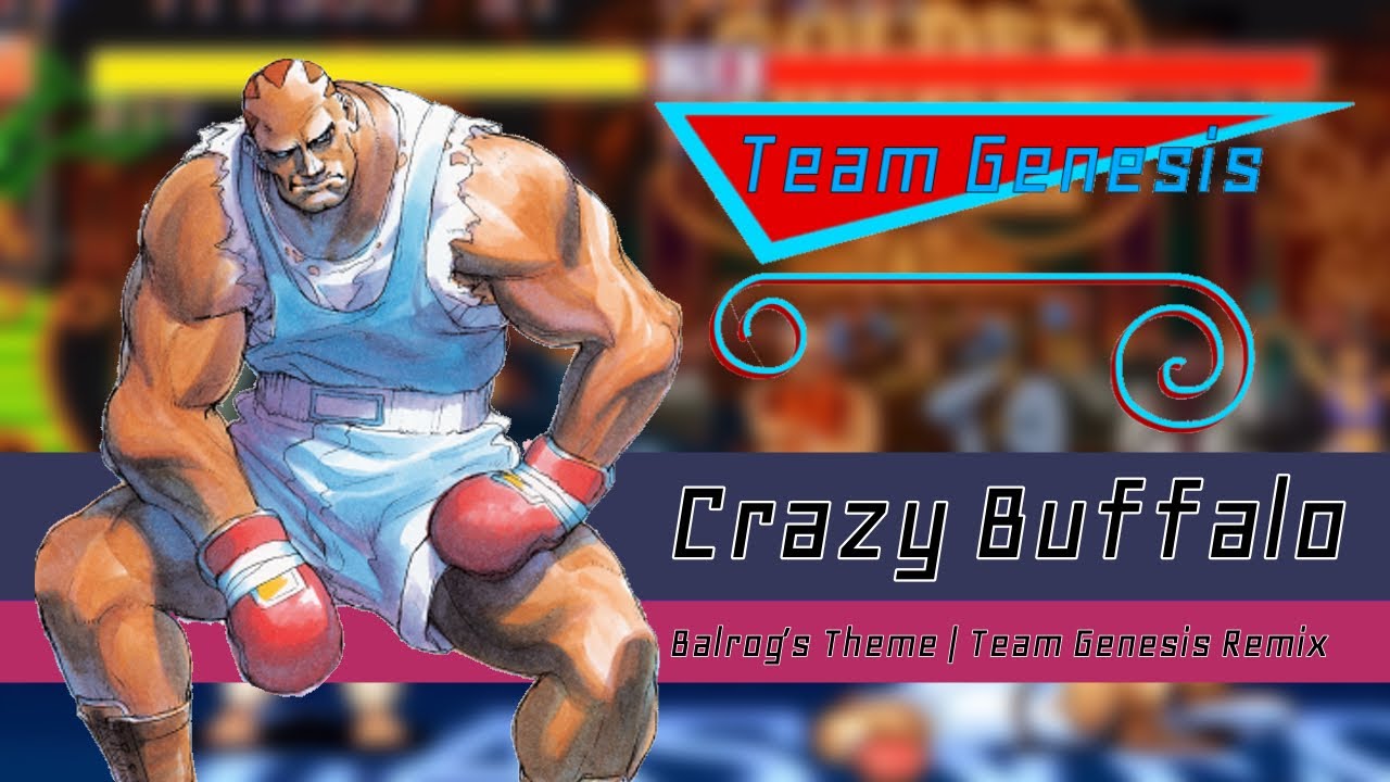 Crazy Buffalo | Balrog’s Theme | Street Fighter 2: The World Warrior | Team Genesis Remix