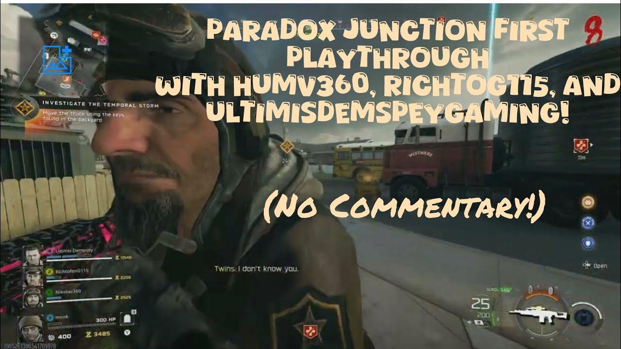 Paradox Junction First Playthrough with Humv 360, RichtoG115, and UltimisDempseyGaming! - (No Comm)