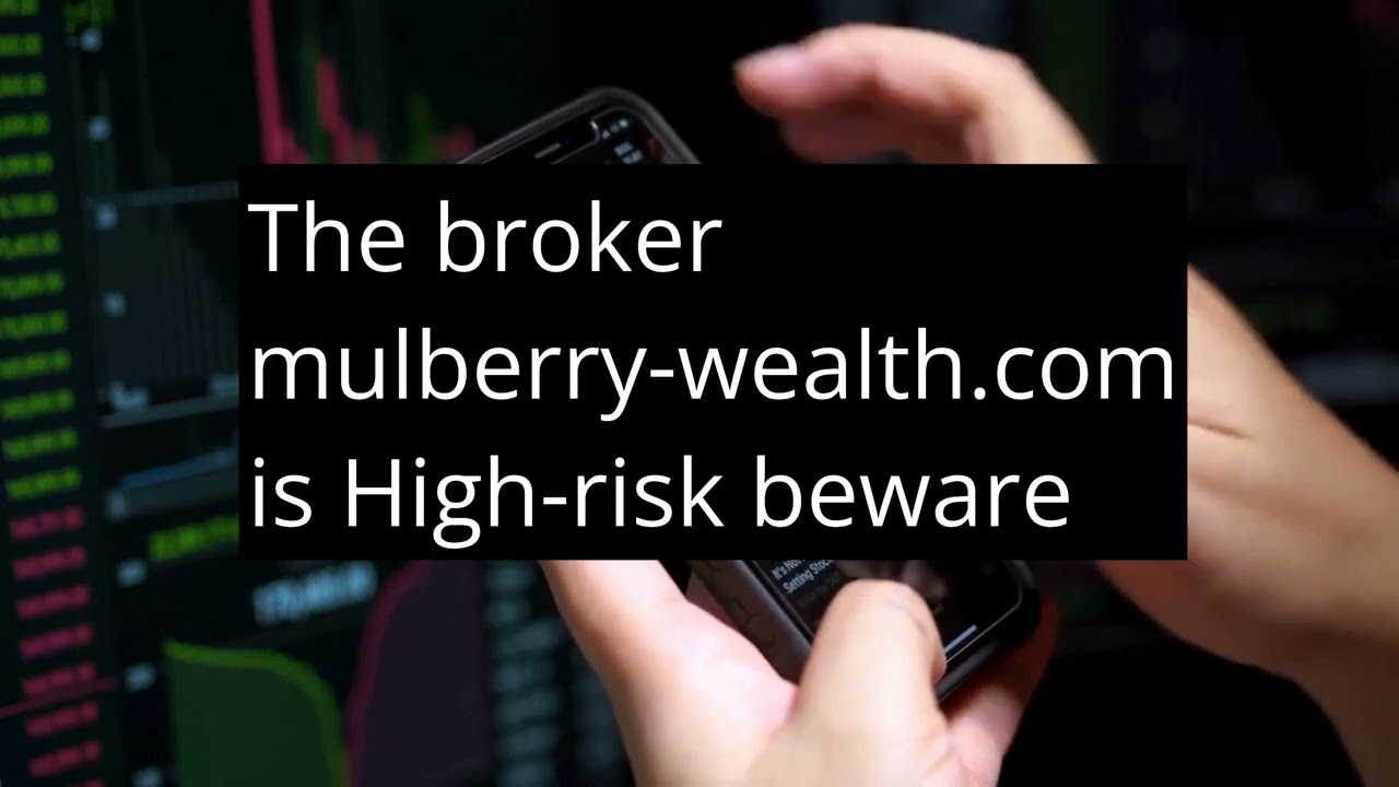 Mulberry-Wealth.com Review: Clone Firm Scam Alert (MulberryWealth Securities)