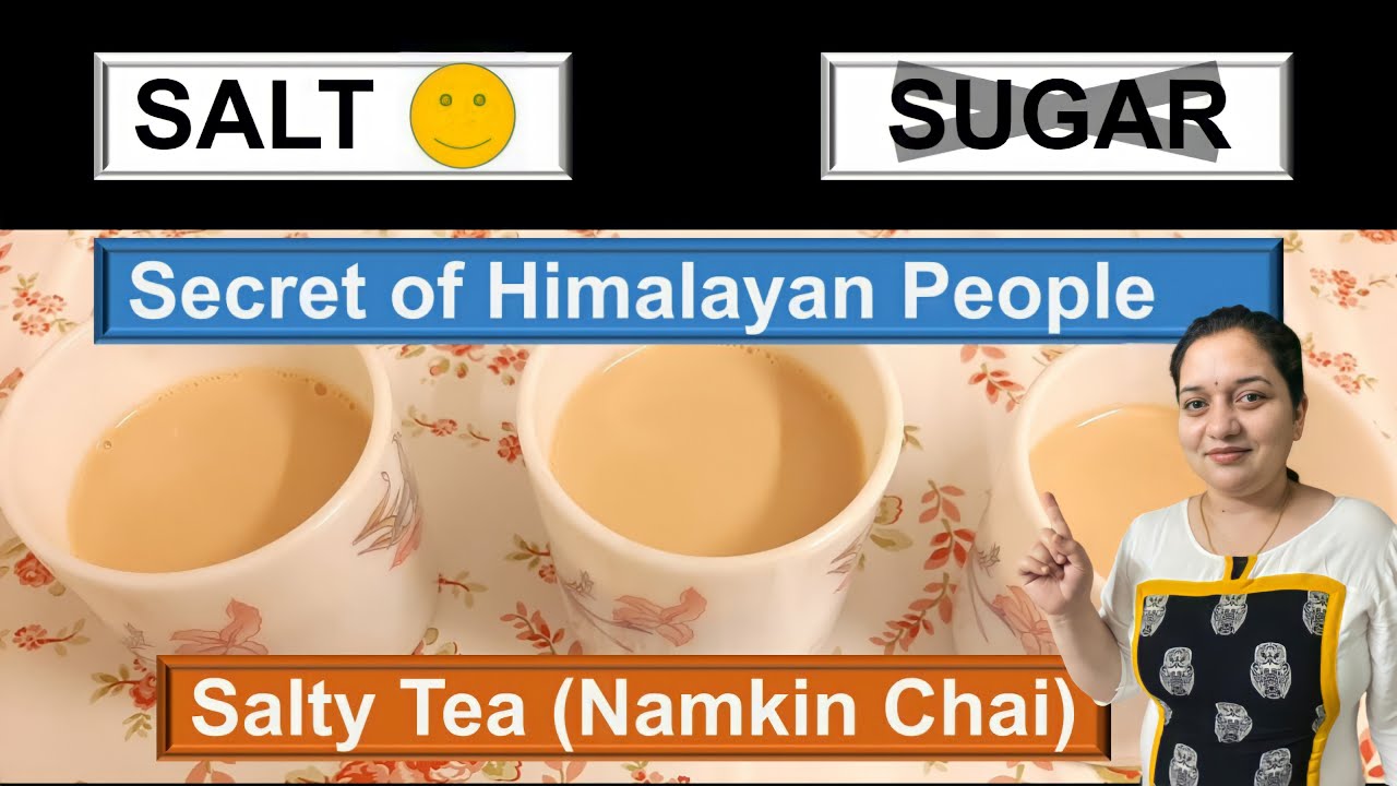 Salt Tea ( Namkin Chai). Secret Tea of Himalayan People. Priya's World