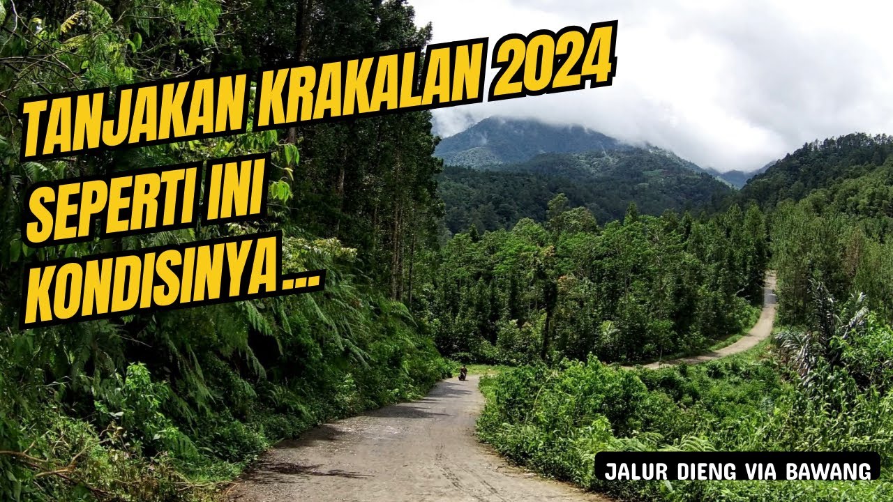 DIENG VIA BAWANG || Tanjakan Krakalan 2024 kondisi terkini
