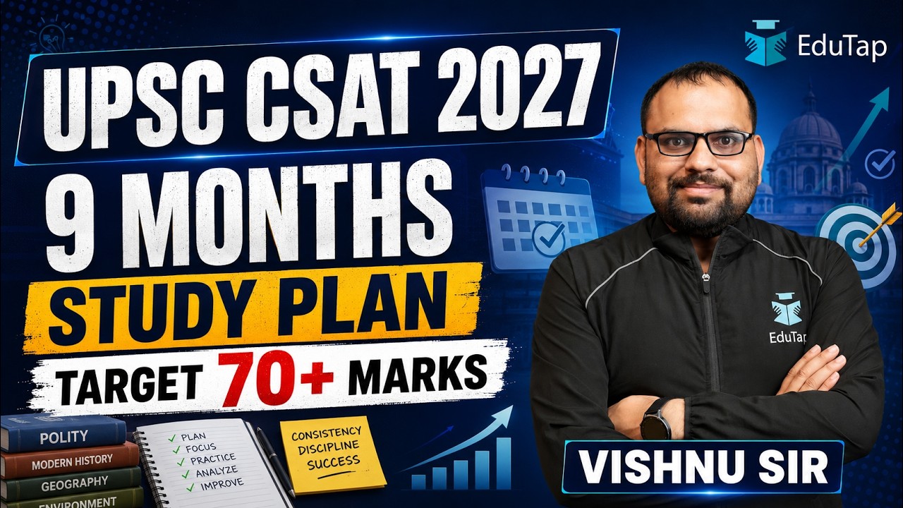 UPSC CSAT 2027: 9-Month Study Plan With Maths, Reasoning, and Comprehension
