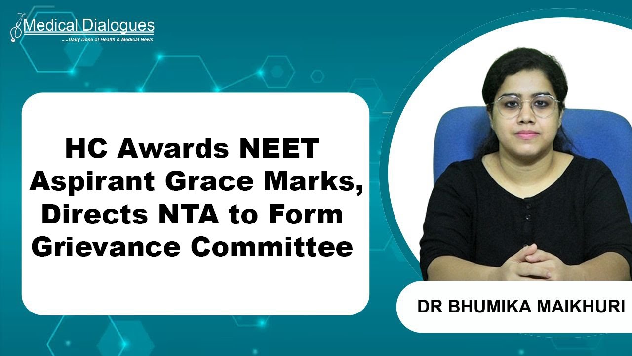 HC Awards NEET Aspirant Grace Marks, Directs NTA to Form Grievance Committee