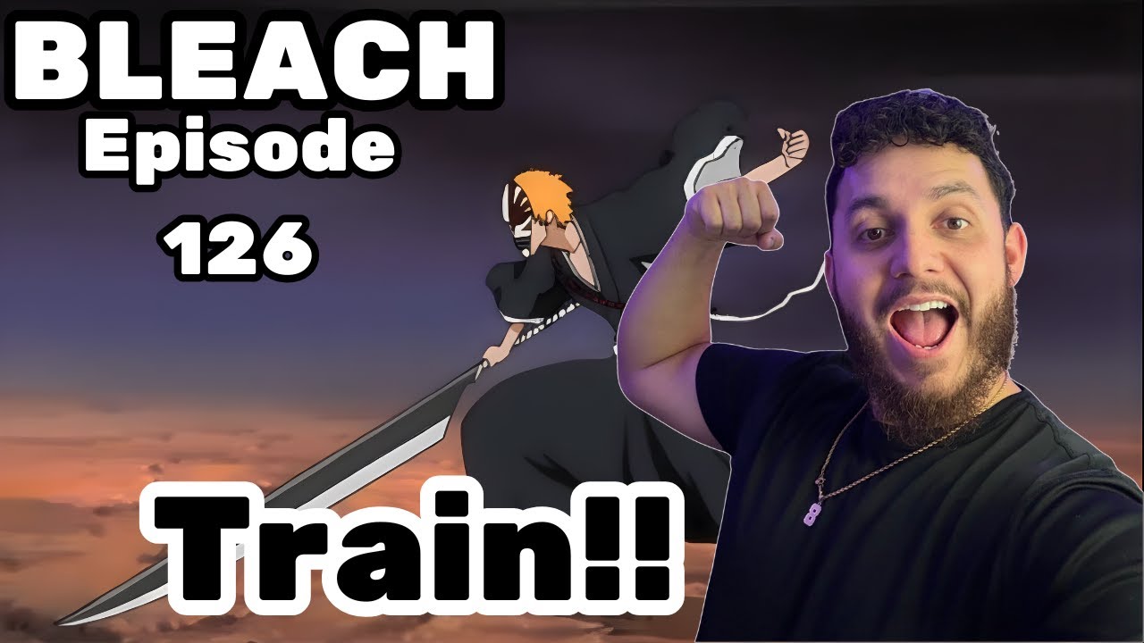 NARUTO Fans First Time Watching Bleach |Season 7 Episode 126| Train to Get stronger!