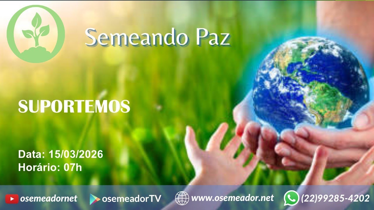 Semeando Paz 7h – 15 03 26 – Ep 245 – SUPORTEMOS