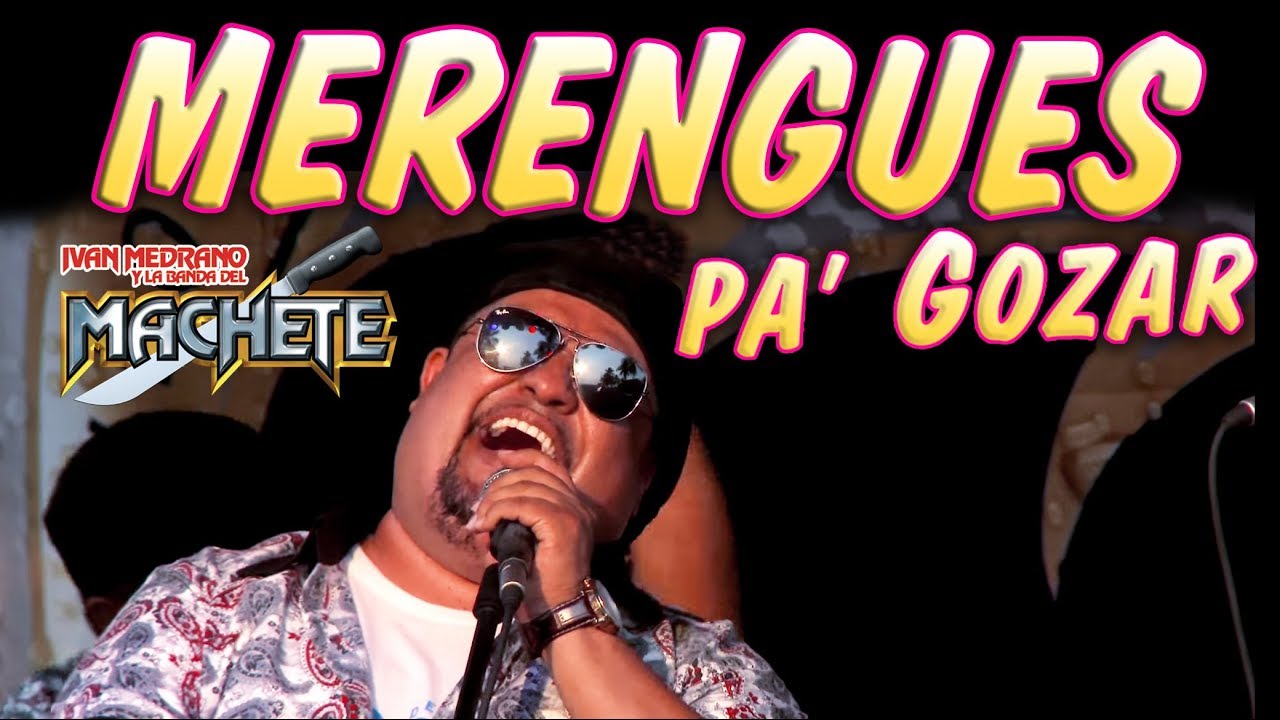Merengues Pa Bailar Pa´Gozar - Ivan Medrano y La Banda del Machete 4K - Merengues Clásicos Concierto