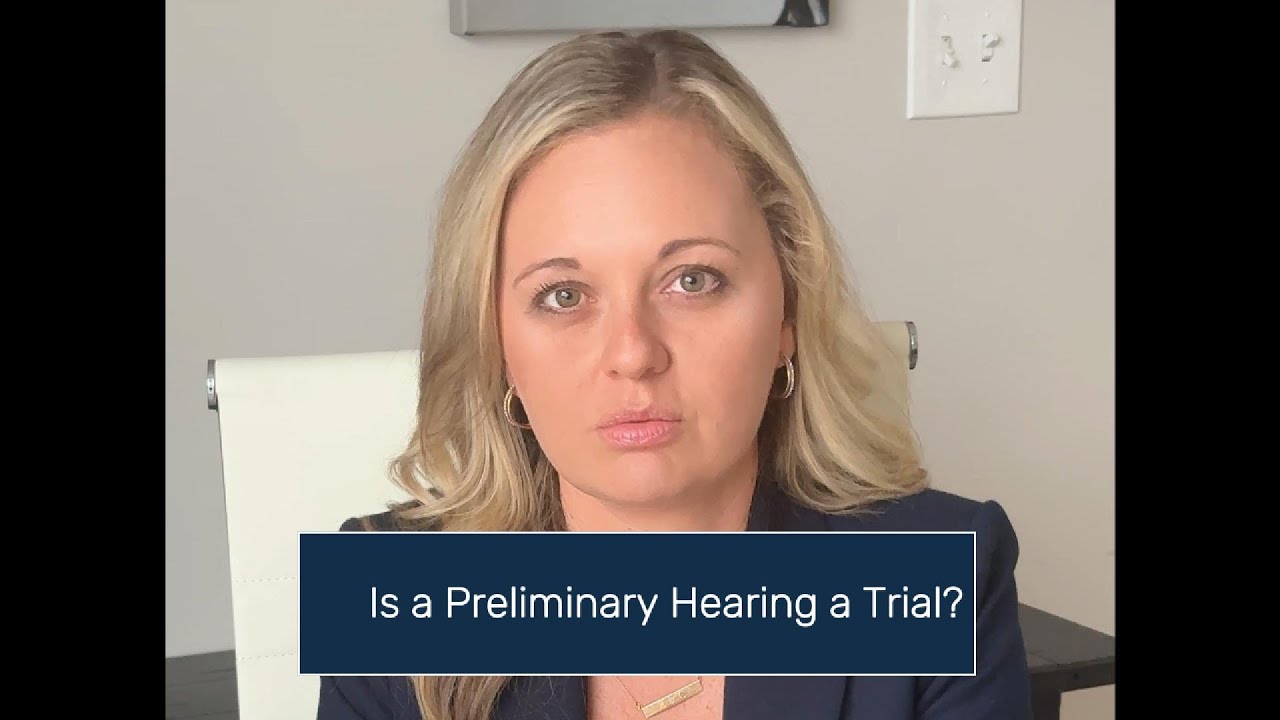 Preliminary Hearings Are Not Trials, But They Matter