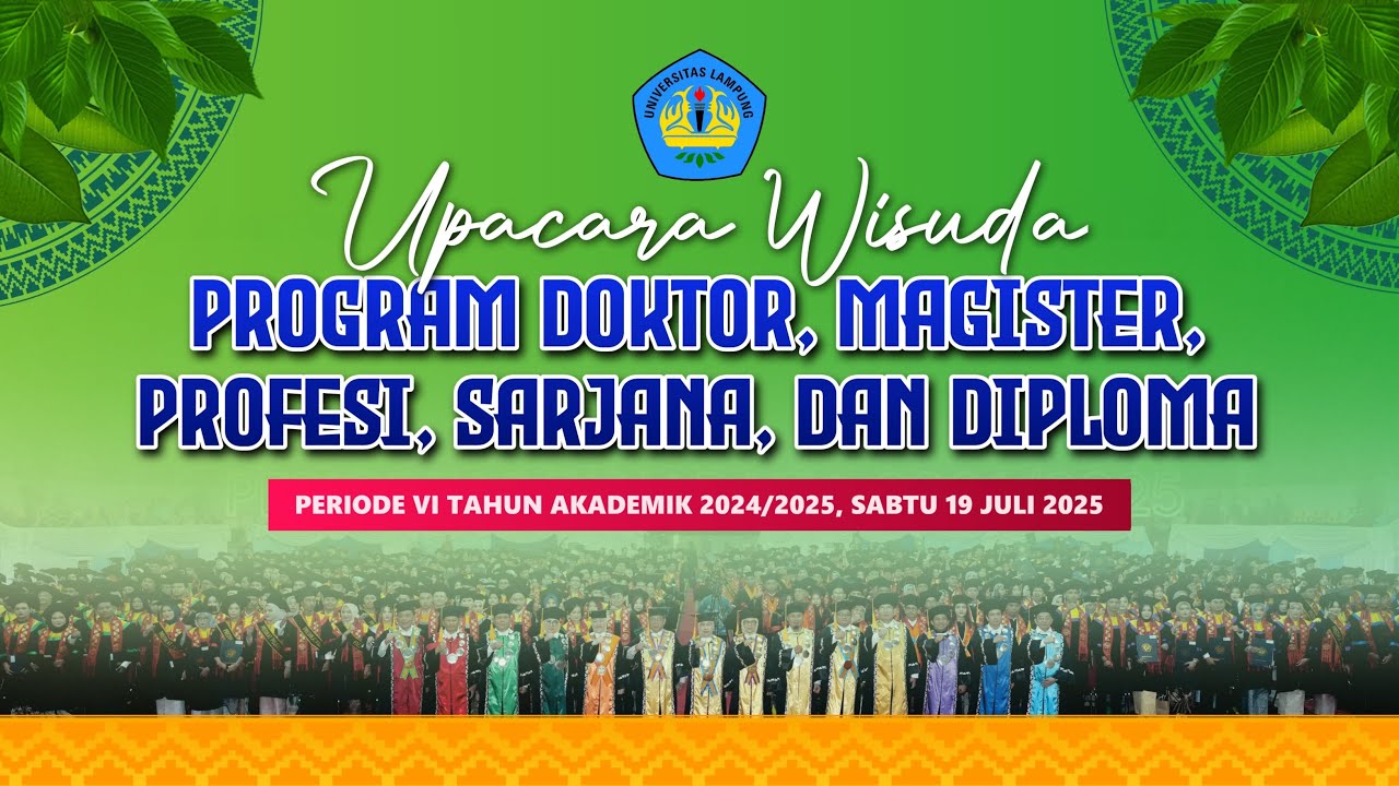 RAPAT SENAT LUAR BIASA UNILA DALAM RANGKA WISUDA PERIODE VI, TA. 2024/2025, TGL 19 JULI 2025